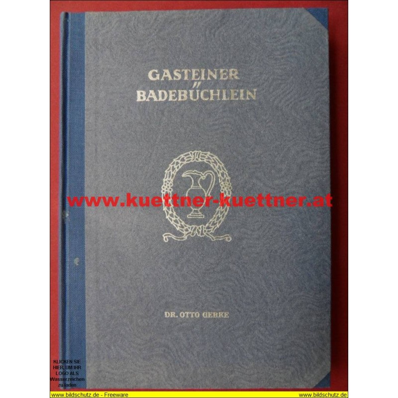 Gasteiner Badebüchlein von Dr.Otto Gerke (1936) Gasteiner Badebüchlein von Dr.Otto Gerke (1936)