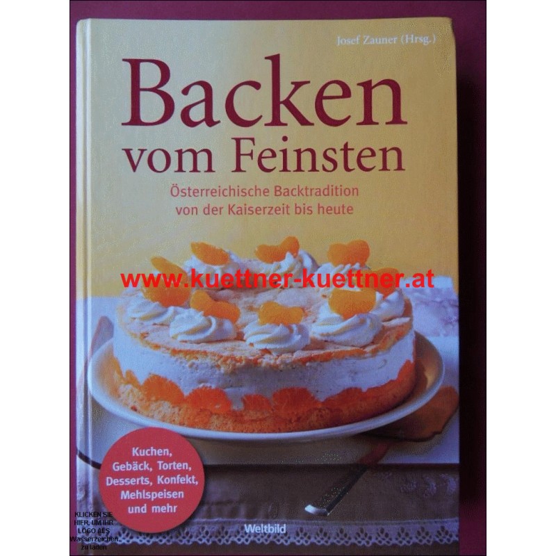 Backen vom Feinsten Österreichische Backtradition von der Kaiserzeit bis heute