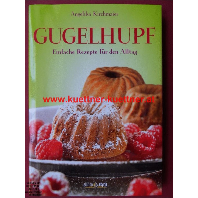 Gugelhupf Einfache Rezepte für den Alltag