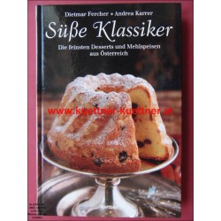 Süße Klassiker - Die feinsten Desserts und Mehlspeisen aus Österreich