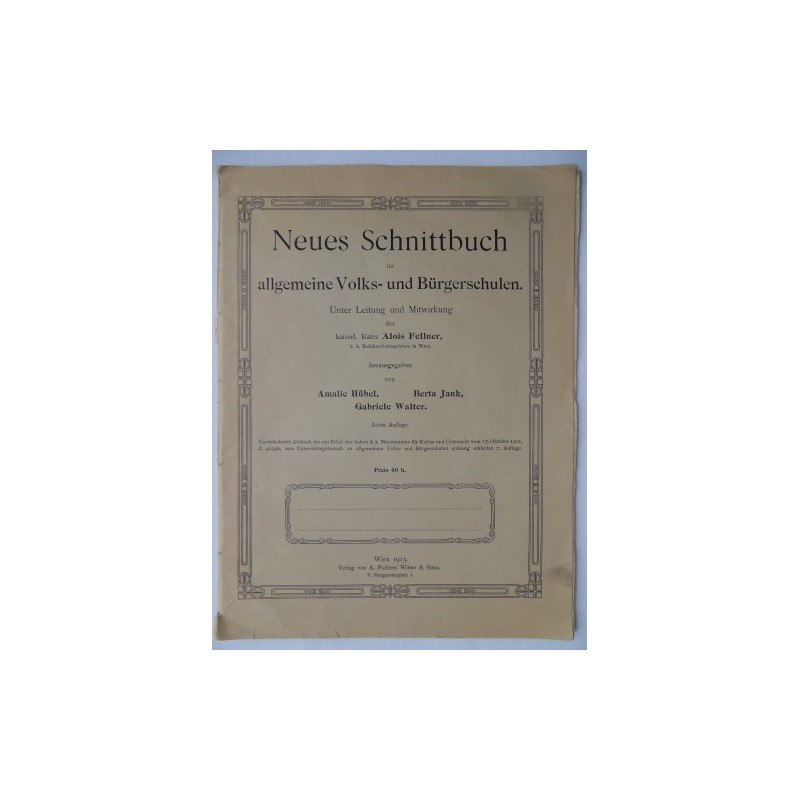 Neues Schnittbuch für allgemeine Volks- und Bürgerschulen (1913) Neues Schnittbuch für allgemeine Volks- und Bürgerschulen (1913)