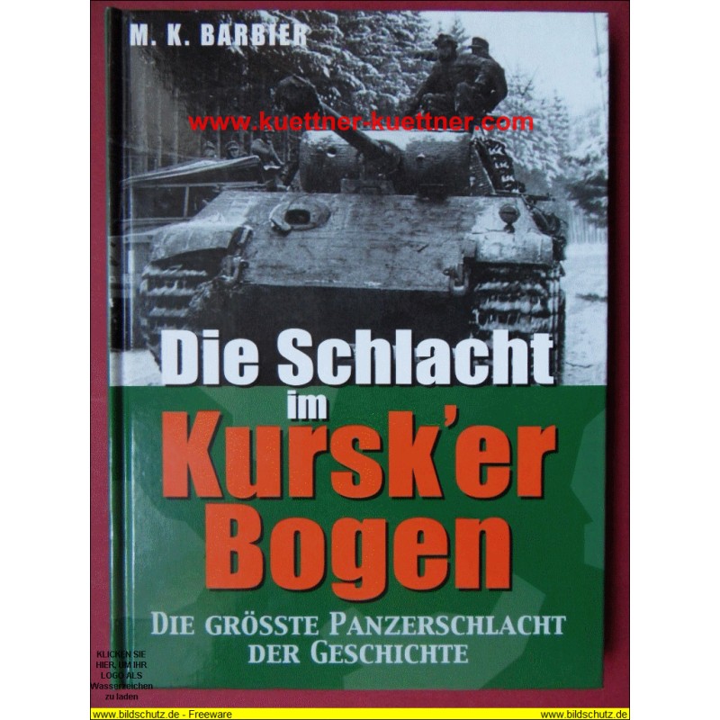 Die Schlacht im Kursker Bogen Die Schlacht im Kursker Bogen