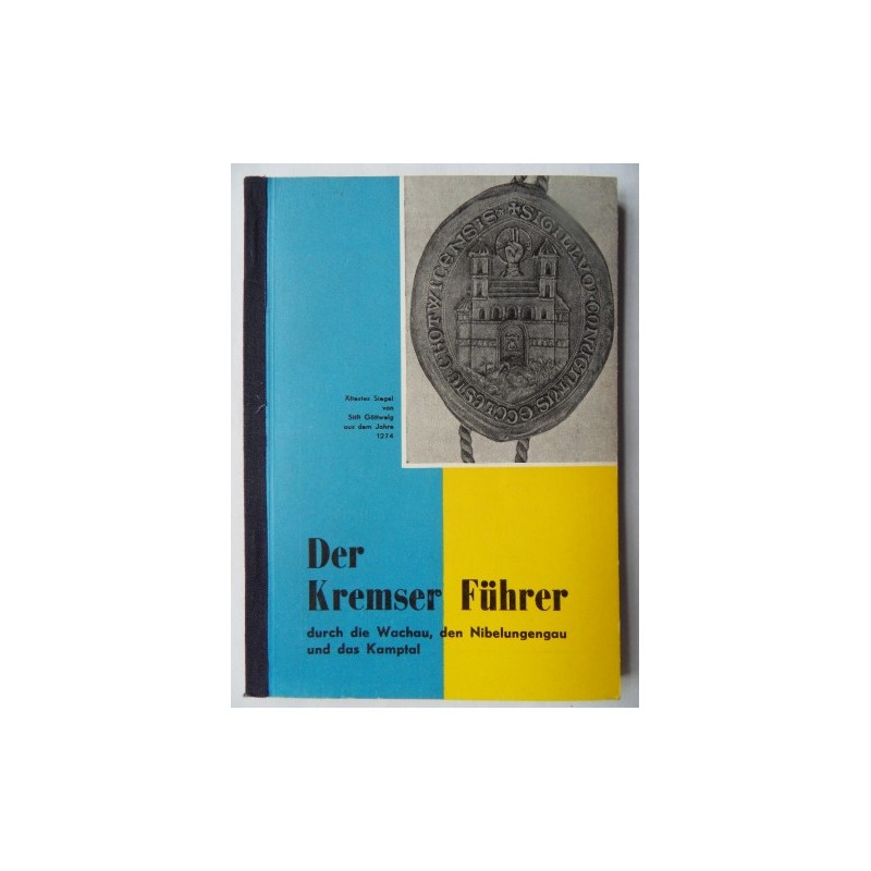 Der Kremser Führer durch die Wachau .. mit Karte Der Kremser Führer durch die Wachau .. mit Karte