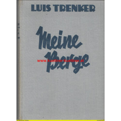 Meine Berge - Das Bergbuch von Luis Trenker (1932)