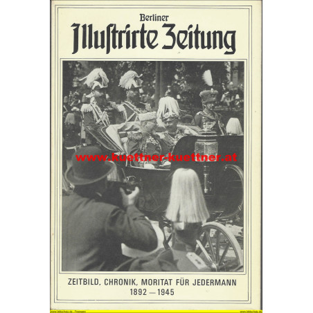 Berliner Illustrierte Zeitung  Zeitbild, Chronik, Moritat für jedermann
