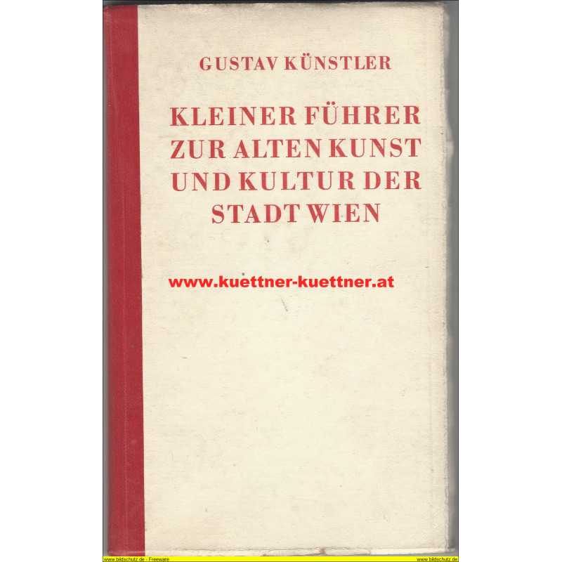 Kleiner Führer zur alten Kunst und Kultur der Stadt Wien (1943)