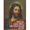 Nicht ich, meine Söhne, habe diese Stunde gewollt
