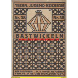 Techn. Jugend-Bücherei Nr.38 - Bastwickeln | Küttner & Küttner