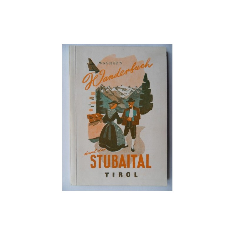 Wagners Wanderbuch durch das Stubeital - Tirol Wagners Wanderbuch durch das Stubeital - Tirol