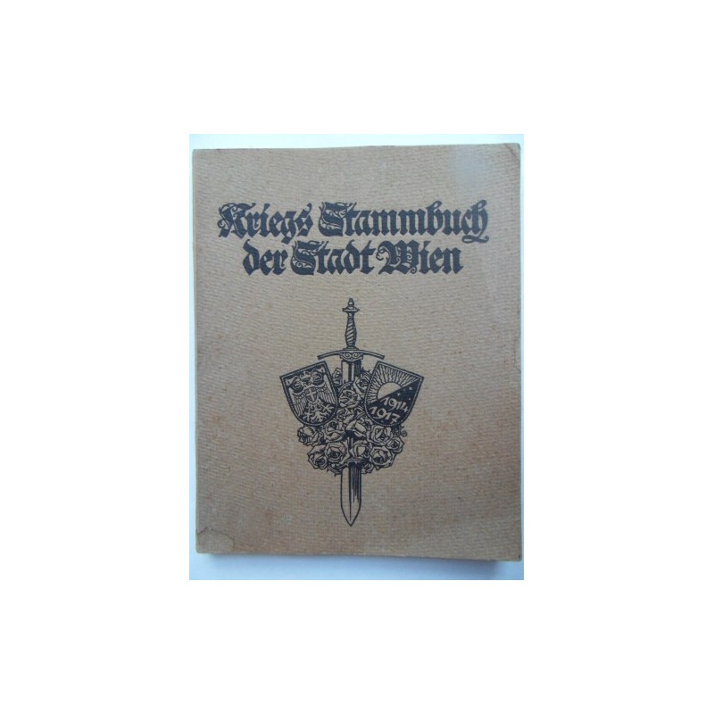 Kriegs Stammbuch der Stadt Wien 1914 - 1917