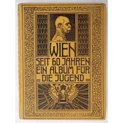 Wien seit 60 Jahren - Ein Album für die Jugend - 1908