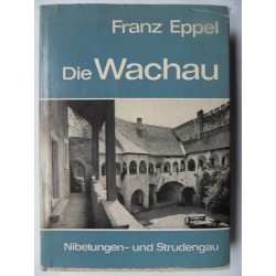 Die Wachau - Nibelungen- und Strudengau von Franz Eppel