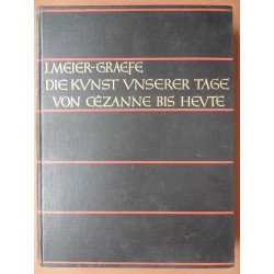 Die Kunst unserer Tag von Cezanne bis Heute - J. Meier Graefe - Dritter Band