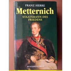 Metternich- Staatsmann des Friedens (Franz Herre)