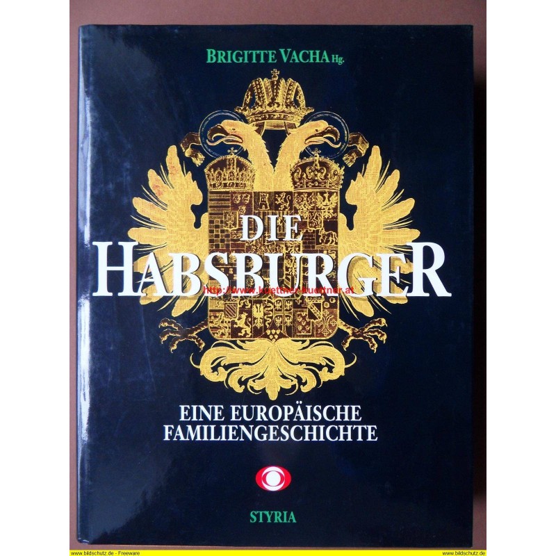 Die Habsburger - Eine Europäische Familiengeschichte (1993) Die Habsburger - Eine Europäische Familiengeschichte (1993)