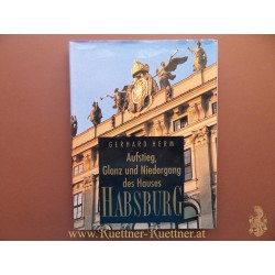 Aufstieg, Glanz und Niedergang des Hauses Habsburg von Gerhard Herm