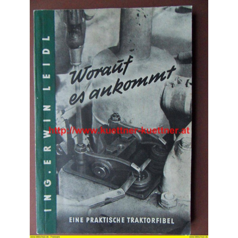 Praktische Traktorfibel - Worauf es ankommt - 1955 (Erwin Leidl) Praktische Traktorfibel - Worauf es ankommt - 1955 (Erwin Leidl)
