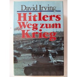 Hitlers Weg zum Krieg - David Irving