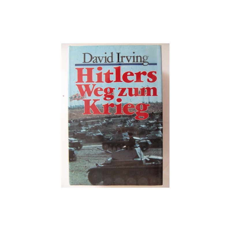 Hitlers Weg zum Krieg - David Irving