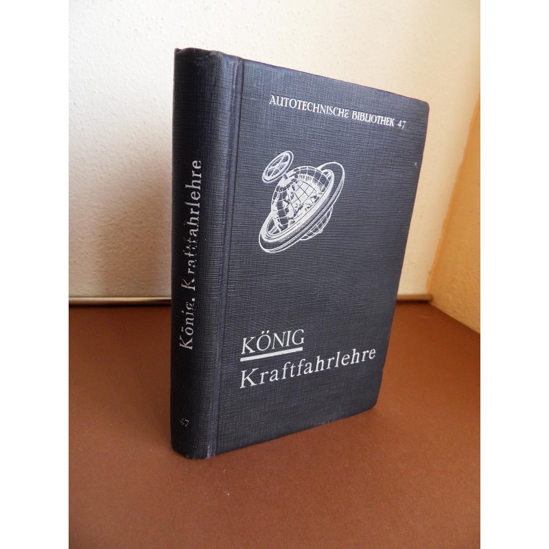 König Kraftfahrlehre / Autotechnische Bibliothek 47 (1936) 